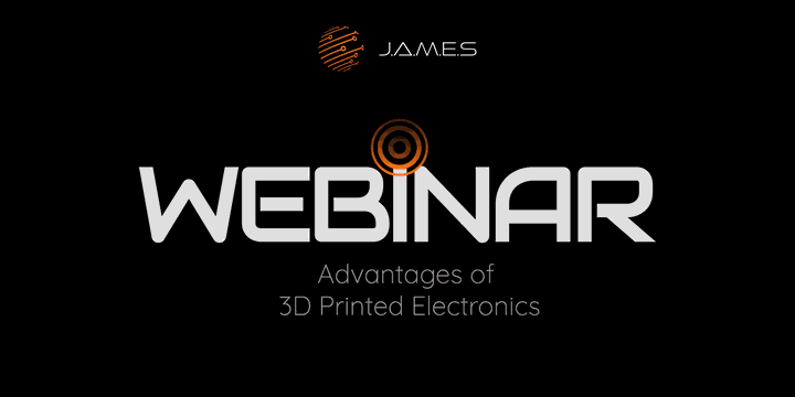 Advantages Of 3D Printed Electronics Webinar