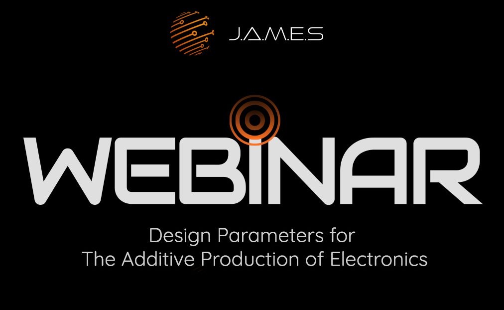 Design Parameters For Additive Production Of Electronics Webinar