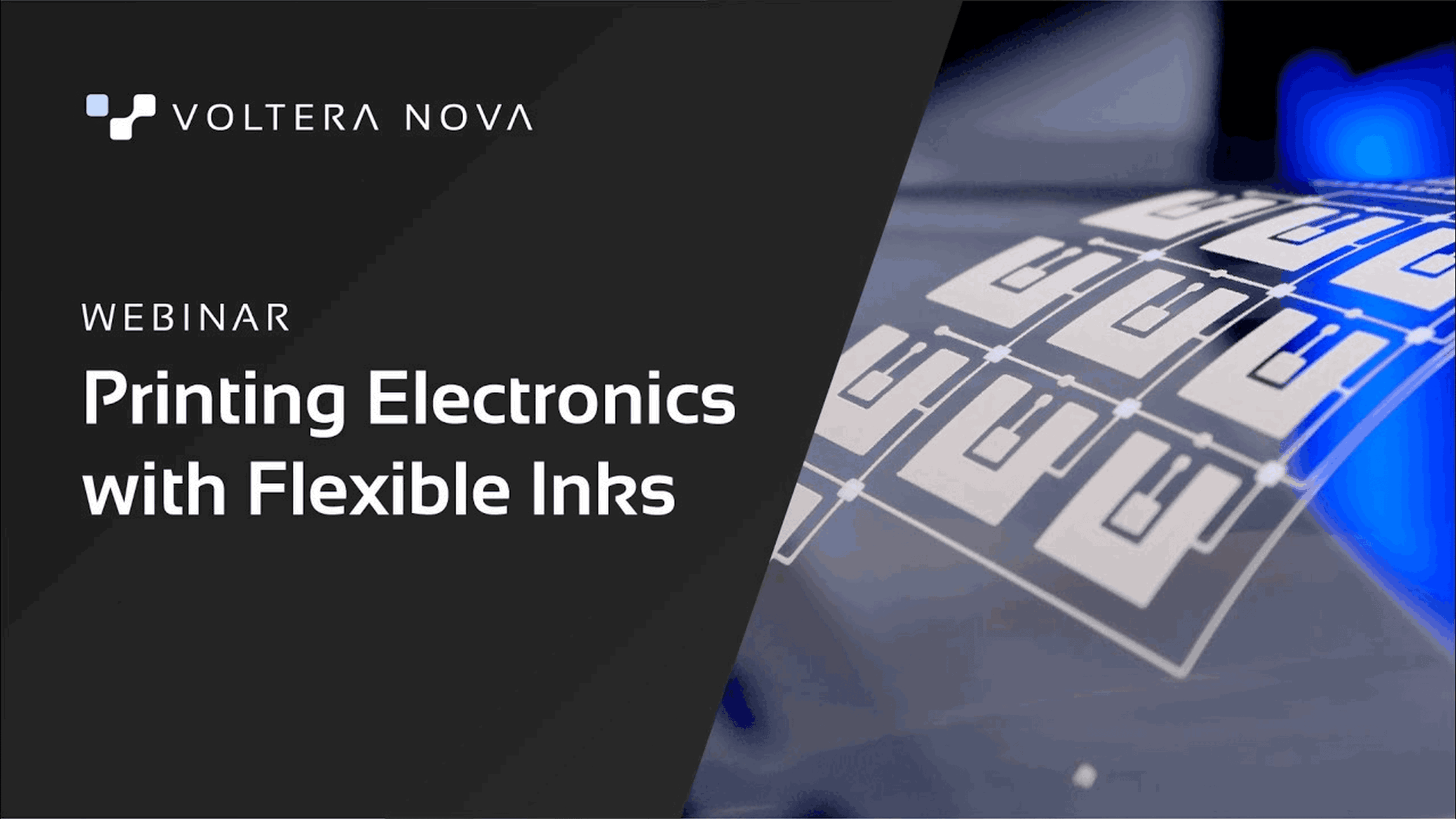 VOLTERA NOVA Webinar - Printing Electronics With Flexible Inks